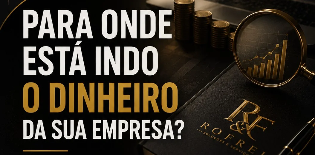 Para Onde Está Indo o Dinheiro da Sua Empresa?